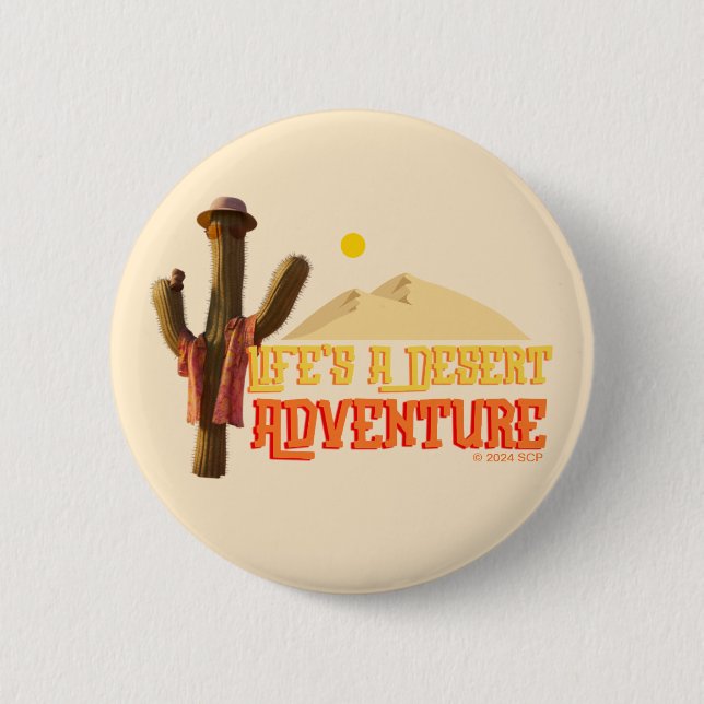 Life's a Desert Adventure Button (Front)