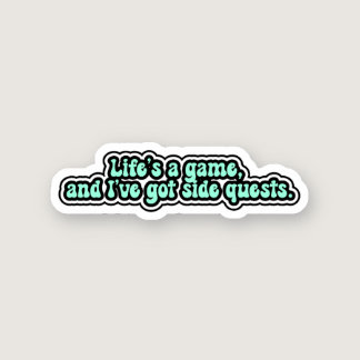 Life's a game and I've got sidequests. ADHD Sticker