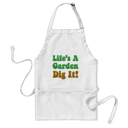 Lifes A Garden Dig It Cool Apron