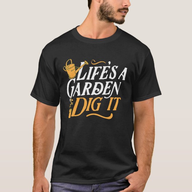 Life's A Garden Dig It Cute Trendy Essential  Plan T-Shirt (Front)