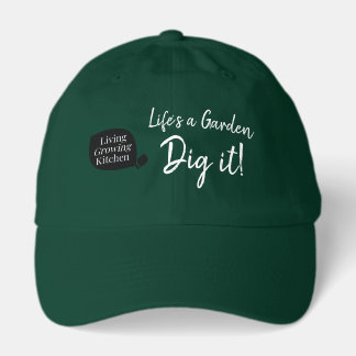Life's a Garden, Dig it! Hat