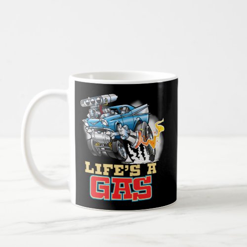 LifeS A Gas 1957 Hot Rod Gasser Drag Racing Car Coffee Mug