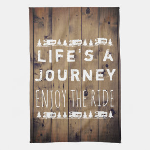 Life's a Journey Enjoy the Ride Rustic RV Camper Kitchen Towel