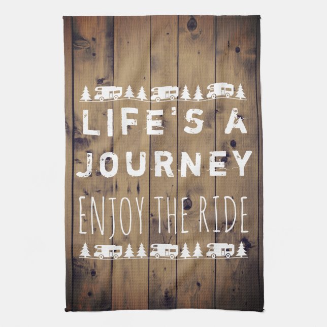 Life's a Journey Enjoy the Ride Rustic RV Camper Kitchen Towel (Vertical)