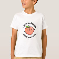 Life's A Peach Then You Pie Funny Fruit Pun