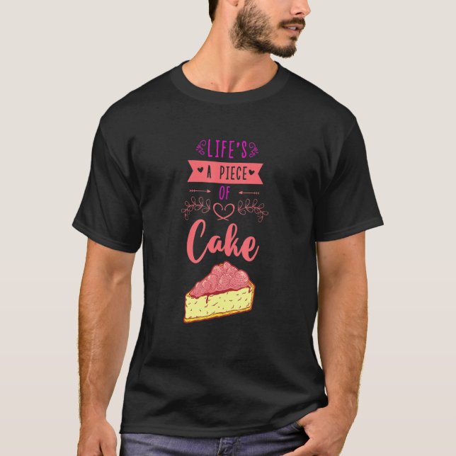 Life's A Piece Of Cake Confectioner Cupcake Biscui T-Shirt (Front)