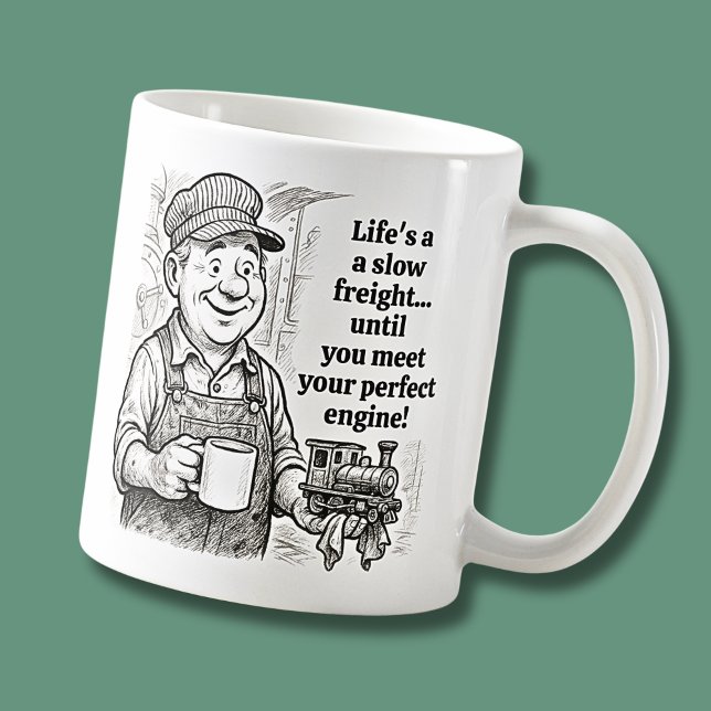 Life's a Slow Freight - Train Driver Wisdom Coffee Mug (Creator Uploaded)