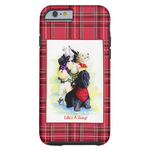 Lifes A Song terriers Tough iPhone 6 Case