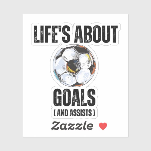 Life's About Goals And Assists Funny Soccer Sticker (Sheet)