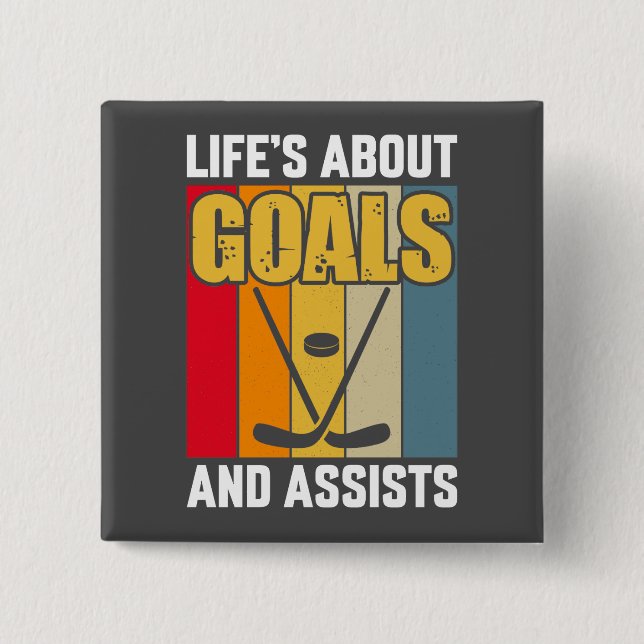 Life's About Goals and Assists Hockey Button (Front)