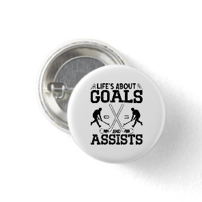 Life's About Goals And Assists Hockey Lover Funny  Button