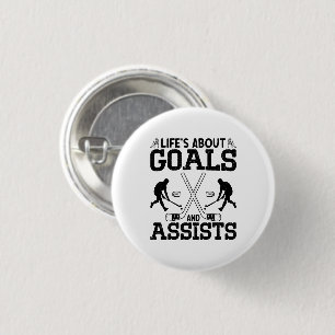 Life's About Goals And Assists Hockey Lover Funny  Button