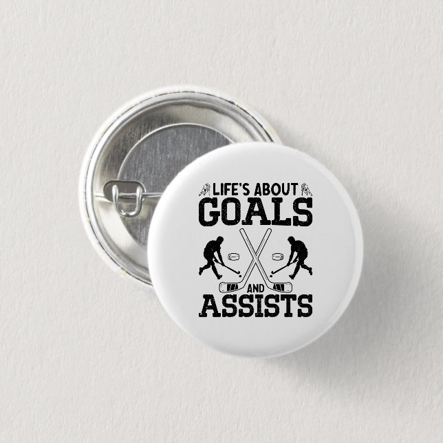 Life's About Goals And Assists Hockey Lover Funny  Button (Front & Back)