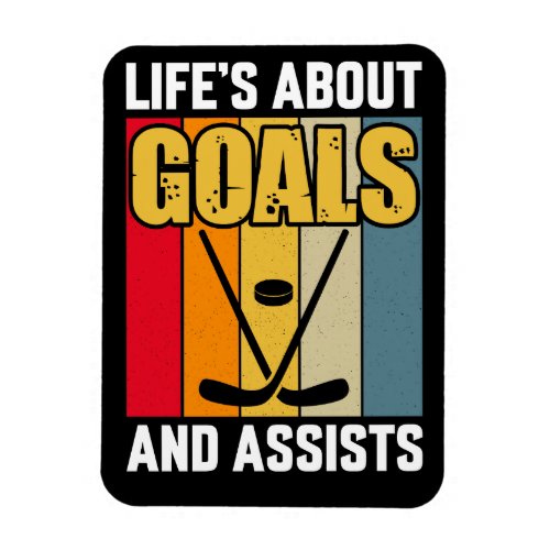 Lifes About Goals and Assists Hockey Magnet
