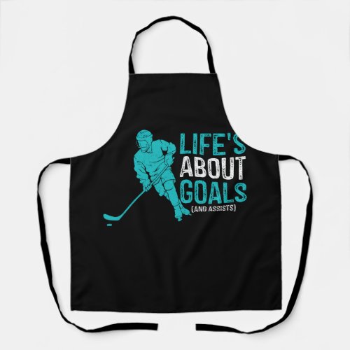 Lifes About Goals And Assists Hockey Player Ice H Apron