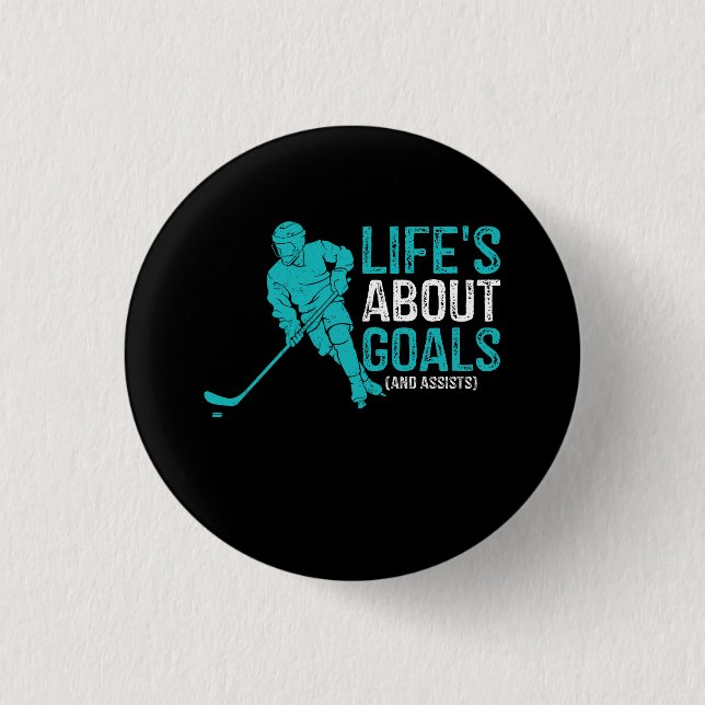 Life's About Goals And Assists Hockey Player Ice H Button (Front)