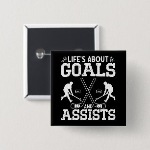 Life's About Goals And Assists Ice Hockey Lover Button