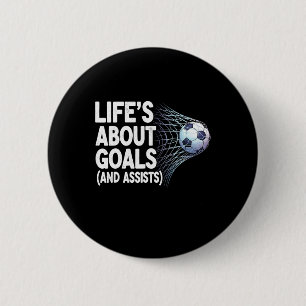 Life's About Goals And Ists Funny Soccer Player Sa Button