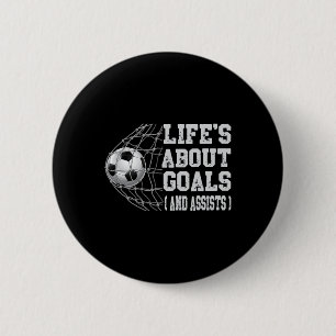 Life's About Goals And Ists Funny Soccer Player Sa Button