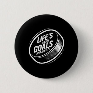 Life's About Goals And Ists Ice Hockey Puck Player Button