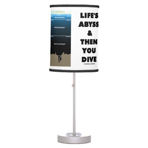 Lifes Abyss And Then You Dive Pelagic Zone Ocean Table Lamp