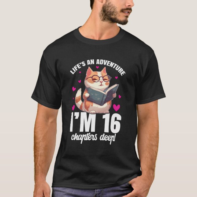 Life'S An Adventure I'M 16 Bookworm Cat 16Th Birth T-Shirt (Front)