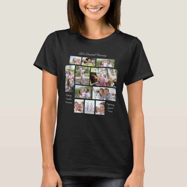 Lifes Beautiful Moment 11 Photo Collage white text T-Shirt (Front)