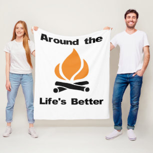 Life's Better Around the Campfire Fleece Blanket
