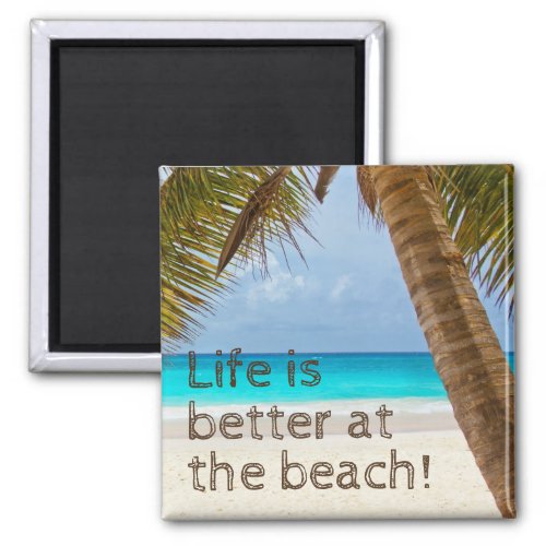 Lifes Better At The Beach Palm Tree Magnet