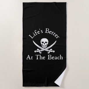 Life's Better At The Beach Pirate Towel