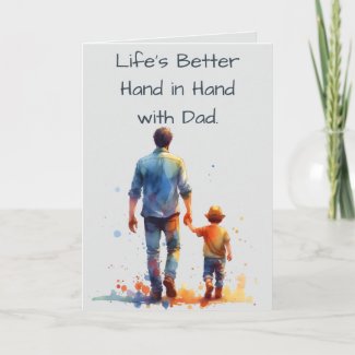 Life's Better Hand in Hand with Dad Father's Day