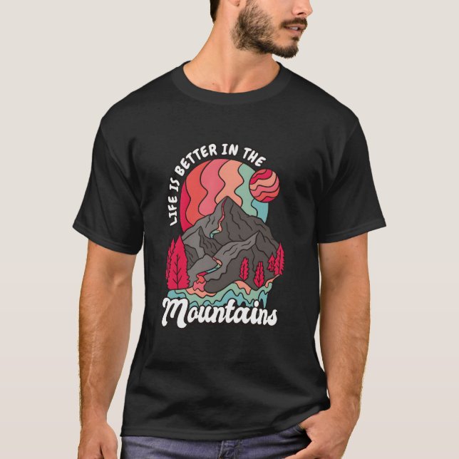 Life'S Better In The Mountains Nature Waterfalls T-Shirt (Front)