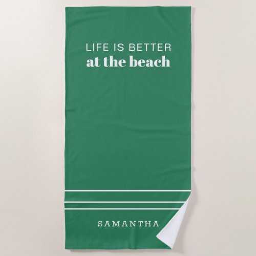 Lifes Better Modern Minimalist White Green Beach Towel