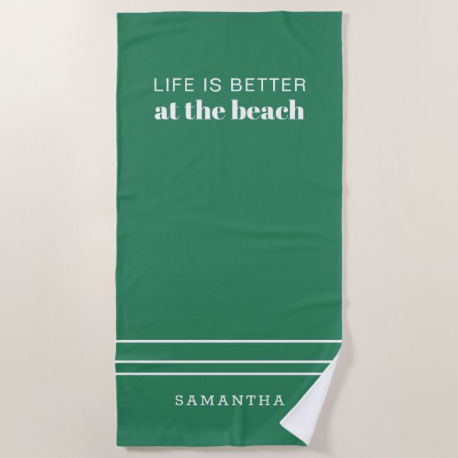 Life's Better Modern Minimalist White Green Beach Towel (Front)