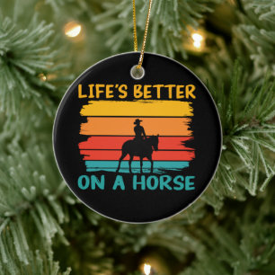 Life's Better On A Horse, Horse Lovers Boys Men Ceramic Ornament