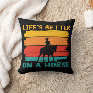 Life's Better On A Horse, Horse Lovers Boys Men Throw Pillow