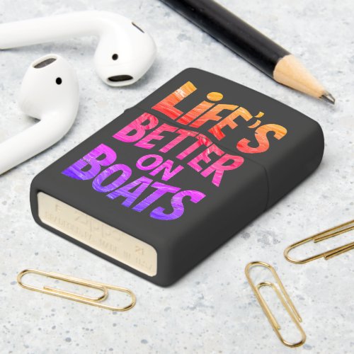 Lifes Better On Boats Rainbow Zippo Lighter