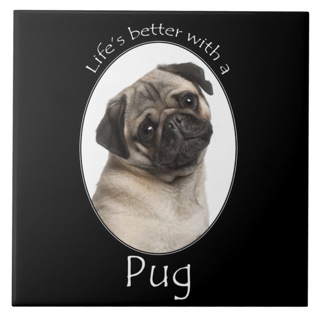 Life's Better Pug Tile (Front)
