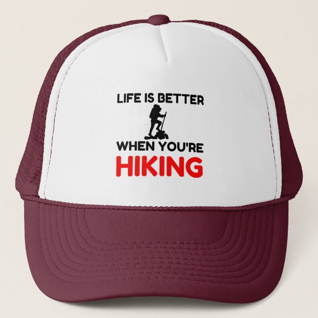 Life's Better When You're Hiking Trucker Hat (Front)