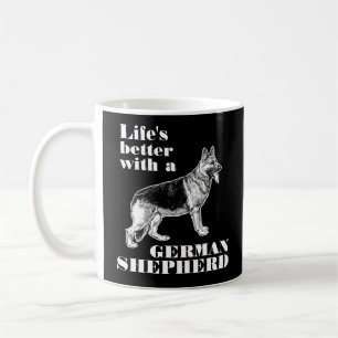 Life's Better With A German Shepherd Dog quote Coffee Mug