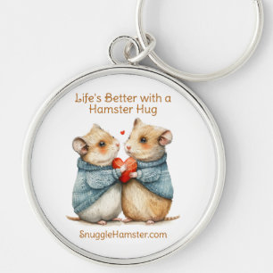 Life's Better with a Hamster Hug SnuggleHamster Keychain