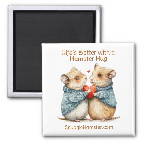 Lifes Better with a Hamster Hug  SnuggleHamster  Magnet
