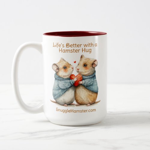 Lifes Better with a Hamster Hug  SnuggleHamster  Two_Tone Coffee Mug