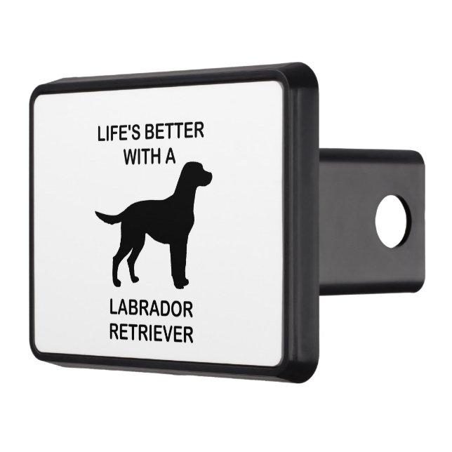 Life's Better With A Labrador Retriever Hitch Cover (Left)