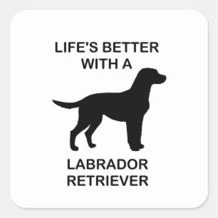 Life's Better With A Labrador Retriever Square Sticker