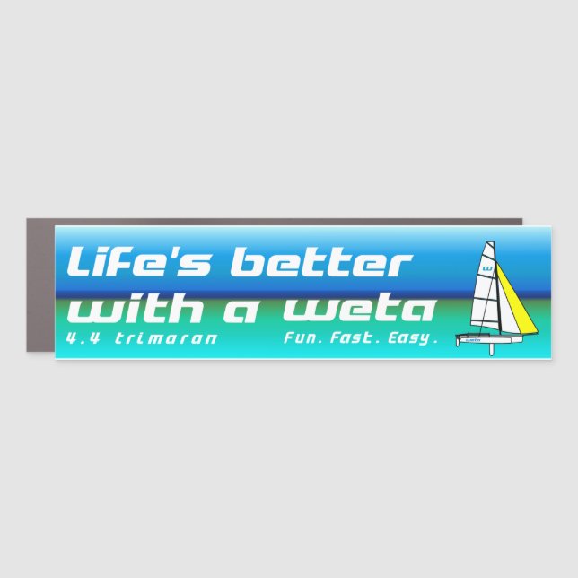 Life's Better with a magnetic Weta bumper sticker Car Magnet (Front)