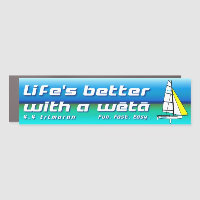 Life's Better with a magnetic Weta bumper sticket Car Magnet (Front)