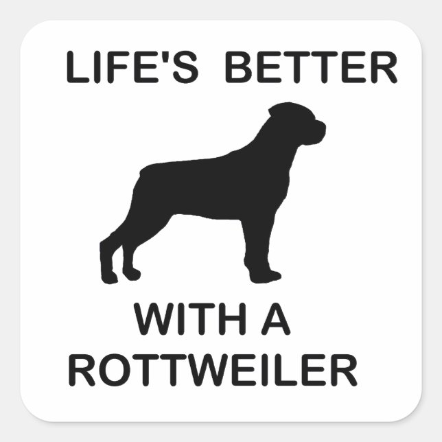 Life's Better With a Rottweiler Square Sticker (Front)