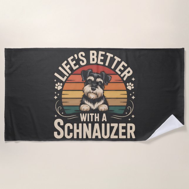 Life's Better With A Schnauzer Beach Towel (Front)