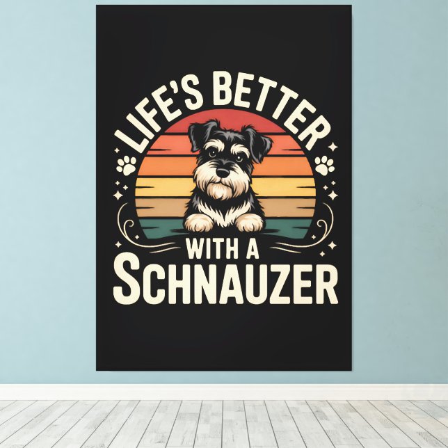 Life's Better With A Schnauzer Canvas Print (Insitu(Wood Floor))